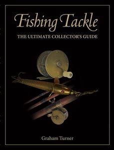 Fishing Tackle : The Ultimate Collector's Guide cover