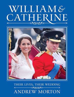 William & Catherine: Their Lives, Their Wedding cover