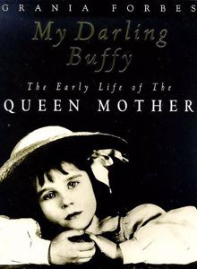 Picture of My Darling Buffy: The Early Life of the Queen Mother