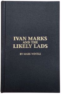  Ivan Marks and the Likely Lads - Limited Edition Cloth Bound